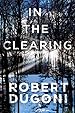 In the Clearing (The Tracy Crosswhite Series Book 3)