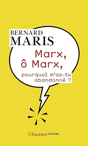 Download Marx, ô Marx, pourquoi m’as-tu abandonné ? (Champs actuel t. 1058) PDF