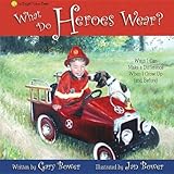 What Do Heroes Wear?: Ways I Can Make a Difference When I Grow Up (and Before (Bright Future Book)