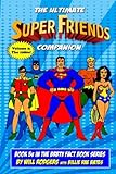 The Ultimate Super Friends Companion: Volume 2, The 1980s (BRBTV Fact Book Series) (Volume 5) by Will Rodgers, Billie Rae Bates