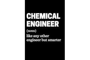 Chemical Engineer Like Any Other Engineer But Smarter: Funny Engineering Notebook With 120 Lined Pages, A Great Appreciation Gift Idea For Chemical Engineers (Gift For Chemical Engineers)