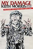 My Damage: The Story of a Punk Rock Survivor by Keith Morris, Jim Ruland