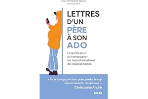 Lettres d'un père à son ado - Le guide pour accompagner les transformations de l'adolescence (French Edition)