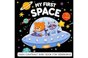 My first Space High Contrast Baby Book for Newborns 0-12 Months: Simple Black and White Pictures about Outer Space Designed t