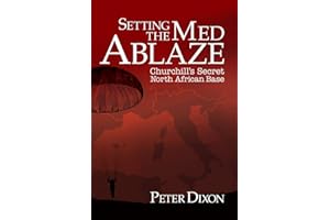 Setting the Med Ablaze: Churchill's Secret North African Base