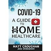 COVID-19 A Guide to Home Healthcare