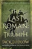 The Last Roman: Triumph by Jack Ludlow