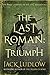 The Last Roman: Triumph by Jack Ludlow