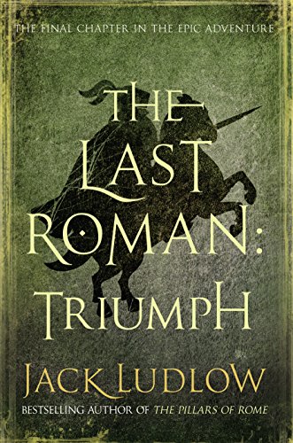 The Last Roman: Triumph by Jack Ludlow