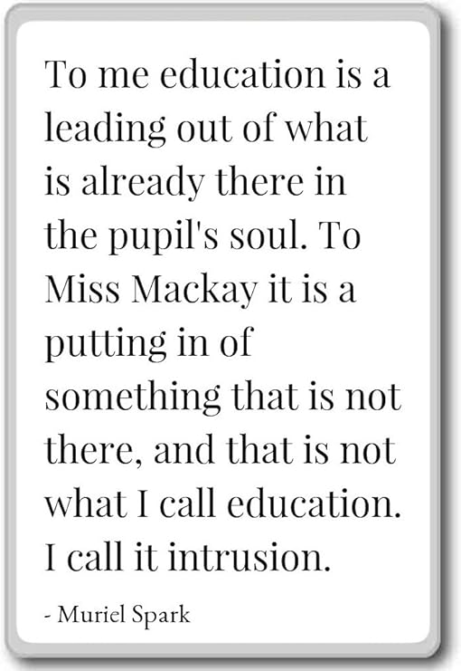 Amazon Com To Me Education Is A Leading Out Of What Is Al Muriel Spark Quotes Fridge Magnet White Kitchen Dining