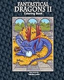 Fantastical Dragons II: Coloring Book by Tabitha Ladin