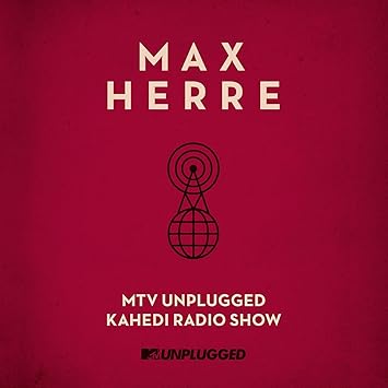 max herre mtv unplugged kahedi radio show max herre mtv unplugged kahedi radio show