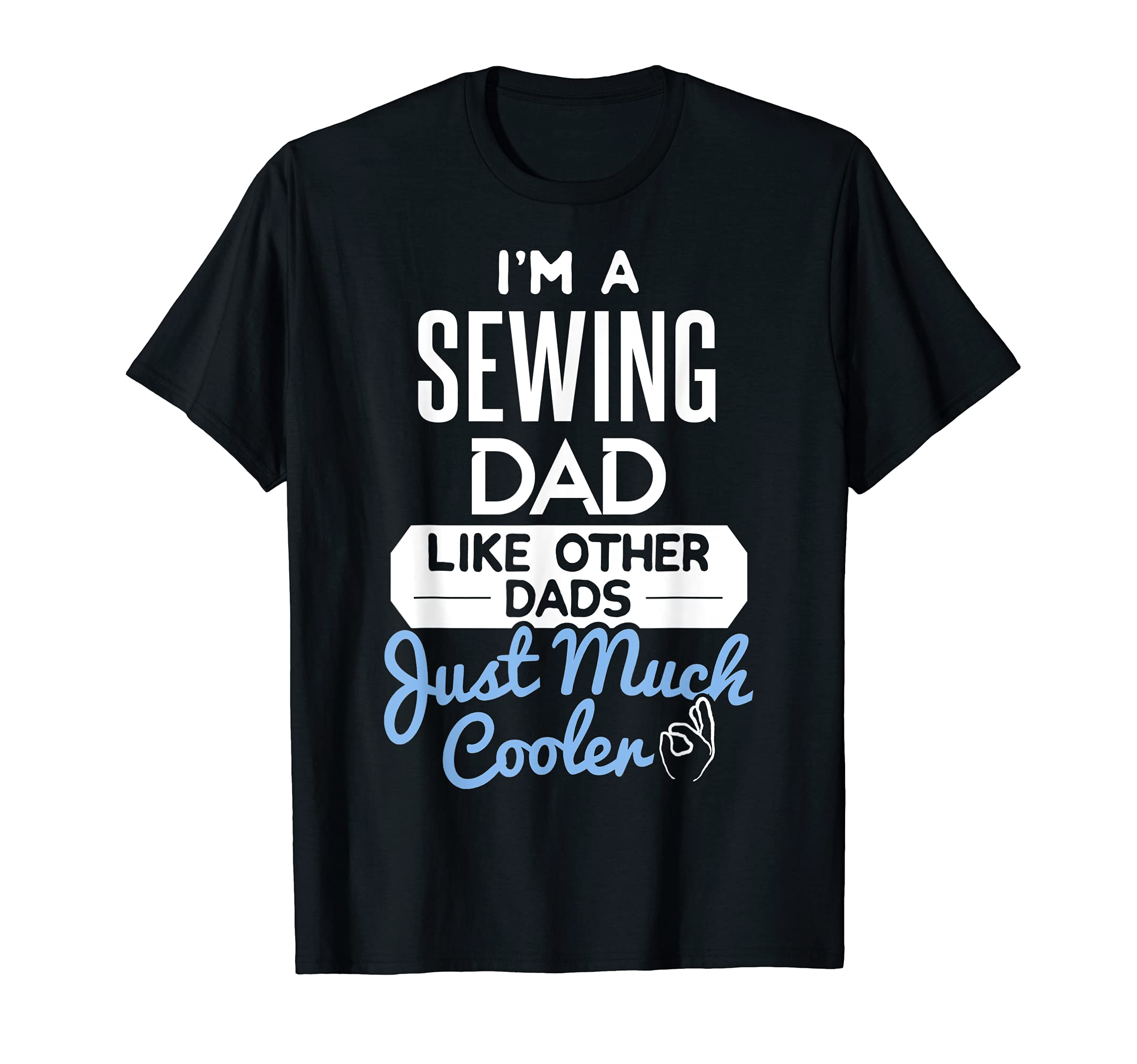 Cool Fathers Day Design Sewing Dad T-Shirt