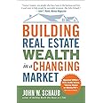 Building Real Estate Wealth in a Changing Market: Reap Large Profits from Bargain Purchases in Any Economy