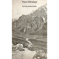 Trans-Himalaya: Discoveries and Adventures in Tibet, Volume 1 (With Original Photographs) book cover