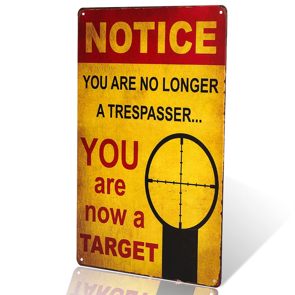 dingleiever - Notice You are no Longer a Trespasser - You are Now a Target – Funny Metal Sign