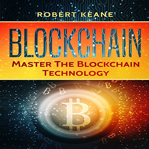 Blockchain: Master the Blockchain Technology