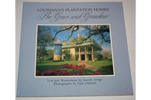 Louisiana's Plantation Homes: The Grace and Grandeur