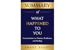 Summary of What Happened to You? by Oprah Winfrey and Dr. Bruce Perry