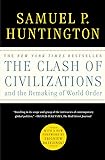 The Clash of Civilizations and the Remaking of World Order