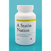 A Statin Nation: Damaging Millions in a Brave New Post-health World
