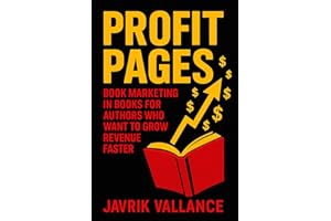 Profit Pages: Book Marketing in Books for Authors Who Want to Grow Revenue Faster