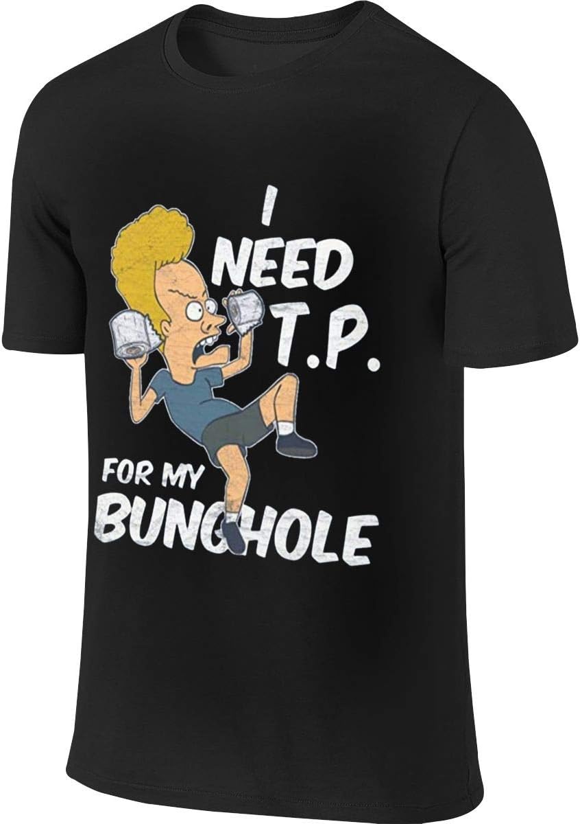 I Need Tp For My Bunghole