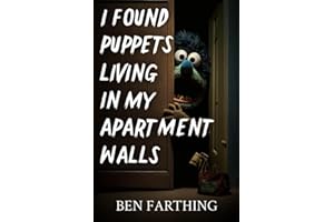 I Found Puppets Living In My Apartment Walls (I Found Horror)