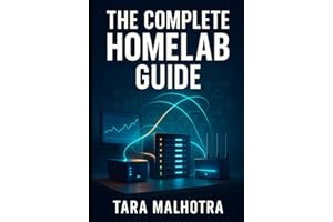 THE COMPLETE HOMELAB GUIDE: BUILD YOUR SELF-HOSTED INFRASTRUCTURE: Set up servers, networking and self hosted services from s