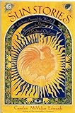 Sun Stories: Tales from Around the World to Illuminate the Days and Nights of Our Lives by 