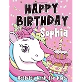 Happy Birthday Sophia: Fun and educational activity & coloring book , personalized birthday gift idea for girls