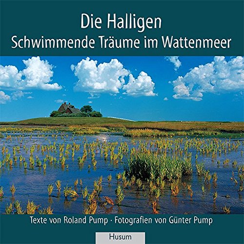 Die Halligen Schwimmende Traume Im Wattenmeer Amazon De Pump Roland Pump Gunter Bucher