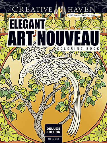 Creative Haven Deluxe Edition Elegant Art Nouveau Coloring Book (Creative Haven Coloring Books) by Ted Menten