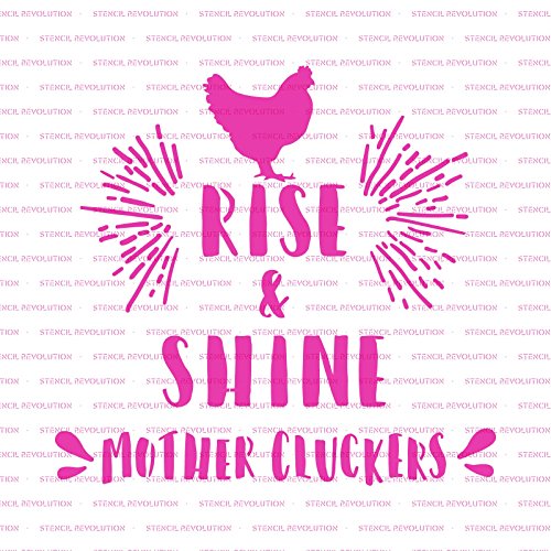 Rise & Shine Mother Cluckers Stencil Template - Reusable Stencil for Signs and Decor with Multiple Sizes Available