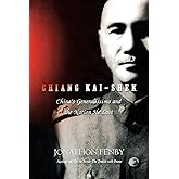 Chiang Kai Shek: China's Generalissimo and the Nation He Lost