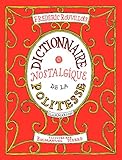 Dictionnaire nostalgique de la politesse (ESSAIS) (French Edition) by 