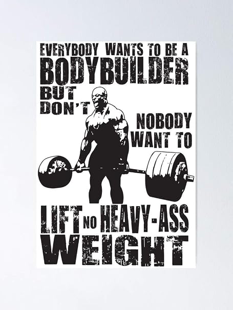 Everybody Wanna Be A Bodybuilder