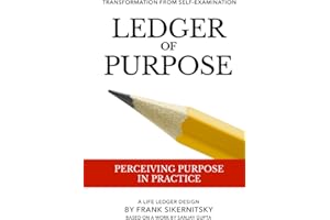 Ledger of Purpose: Perceiving Purpose in Practice (Perceiving Purpose Series)