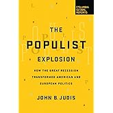 The Populist Explosion: How the Great Recession Transformed American and European Politics