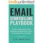 Email Storyselling Playbook: The New 4-Step Formula to Turn Subscribers Into Buyers Even If You're Not a Natural Writer or Storyteller (Newsletter Freedom)