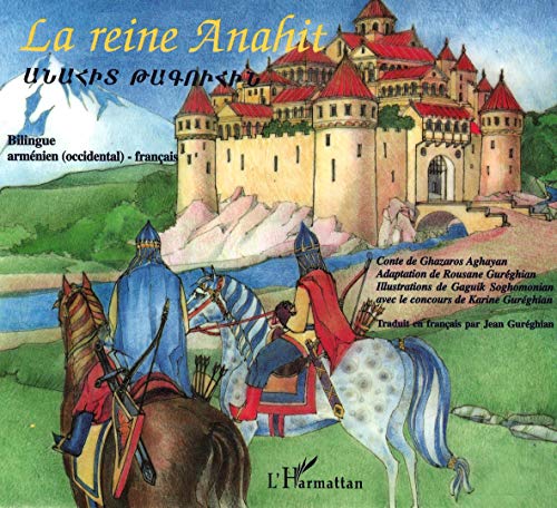 LA REINE ANAHIT (Contes des quatre vents) (French Edition) by Ghazaros Aghayan