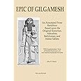 Epic of Gilgamesh: An Annotated Prose Rendition Based upon the Original Akkadian, Babylonian, Hittite and Sumerian Tablets with Supplementary Text . (Classics of Literature Retold)
