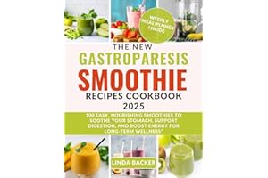 THE NEW GASTROPARESIS SMOOTHIE RECIPES COOKBOOK 2025: 100 Easy, Nourishing Smoothies to Soothe Your Stomach, Support Digestion, and Boost Energy for Long-Term Wellness