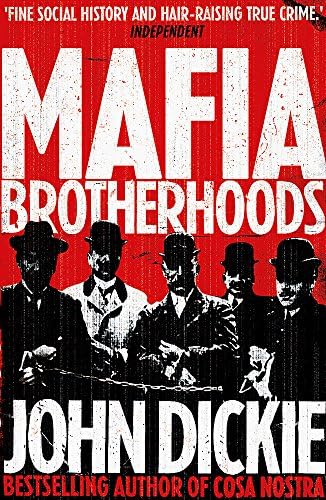 Mafia Brotherhoods: Camorra, mafia, 'ndrangheta: the rise of the Honoured Societies: Camorra, mafia, 'ndrangheta: the rise of the Honoured Societies