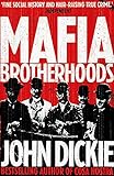 John Dickie, "Mafia Brotherhoods: The Rise of the Italian Mafias" (Septre, 2012)