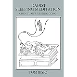 Daoist Sleeping Meditation: Chen Tuan's Sleeping Gong