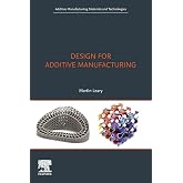 Design for Additive Manufacturing (Additive Manufacturing Materials and Technologies)