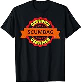 Certified Scumbag T-Shirt