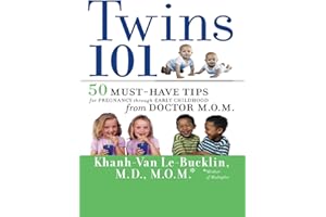 Twins 101: 50 Must-Have Tips for Pregnancy through Early Childhood From Doctor M.O.M.