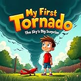 My First Tornado books for kids: The Sky’s Big Surprise story book for Children's Adventure About Nature and Safety